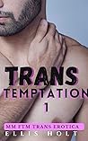 Trans Temptation ...