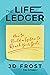 The Life Ledger: How to Build a System to Reach Your Goals