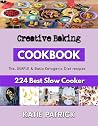 Creative Baking: A Complete Guide for Baking at home Creative Baking: A Complete Guide for Baking at home