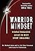 Warrior Mindset: Mental Toughness Skills to Meet Every Challenge