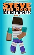 Steve the Noob in a New World: Book 7 (Steve the Noob in a New World (Saga 2)) 