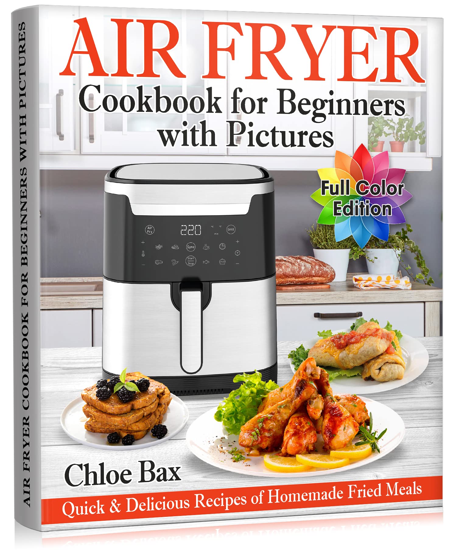 Air Fryer Cookbook for Beginners with Pictures: Quick & Delicious Recipes of Homemade Fried Meals | Easy Book to Cook Healthy Food (Kindle Edition)