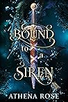 Bound to a Siren by Athena Rose