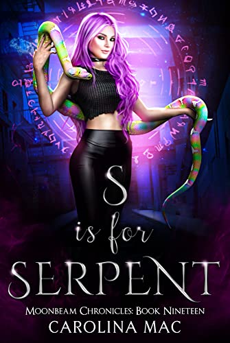 S is for Serpent (Moonbeam Chronicles #19)