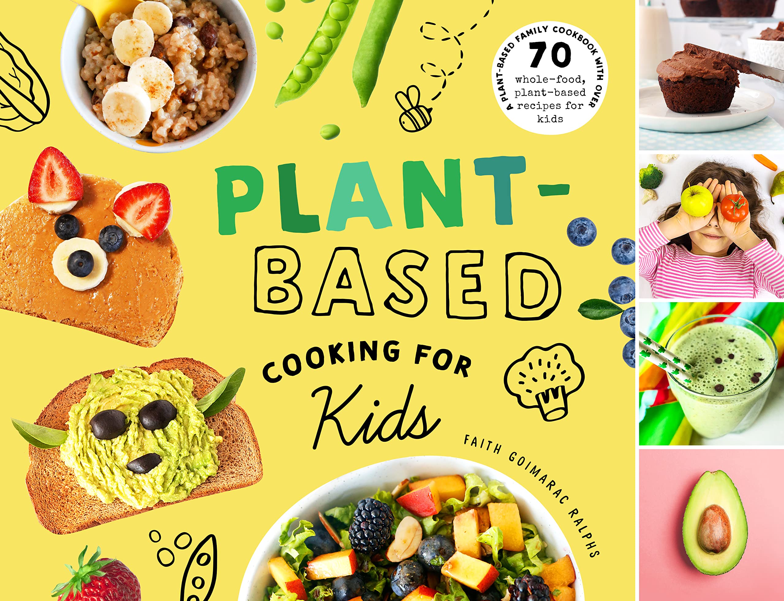 Plant-Based Cooking for Kids: A Plant-Based Family Cookbook with Over 70 Whole-Food, Plant-Based Recipes for Kids (Hardcover)