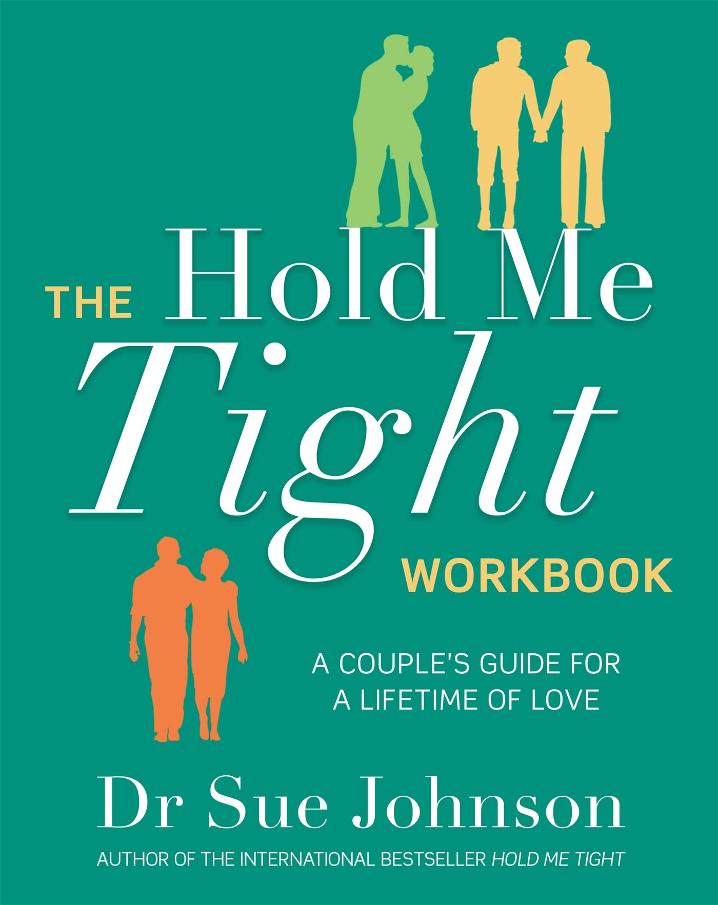 The Hold Me Tight Workbook: A Couple's Guide For a Lifetime of Love (Kindle Edition)