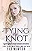 Tying the Knot (Get Knotted...