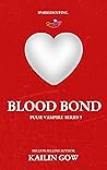 Blood Bond by Kailin Gow Blood Bond by Kailin Gow