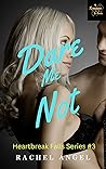 Dare Me Not by Rachel Angel
