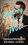 Destroy Me Not by Rachel Angel
