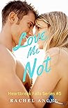 Love Me Not by Rachel Angel