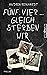 Fünf, Vier ... gleich sterben wir