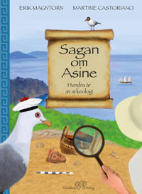 Sagan om Asine: hundra år av arkeologi (Hardcover)