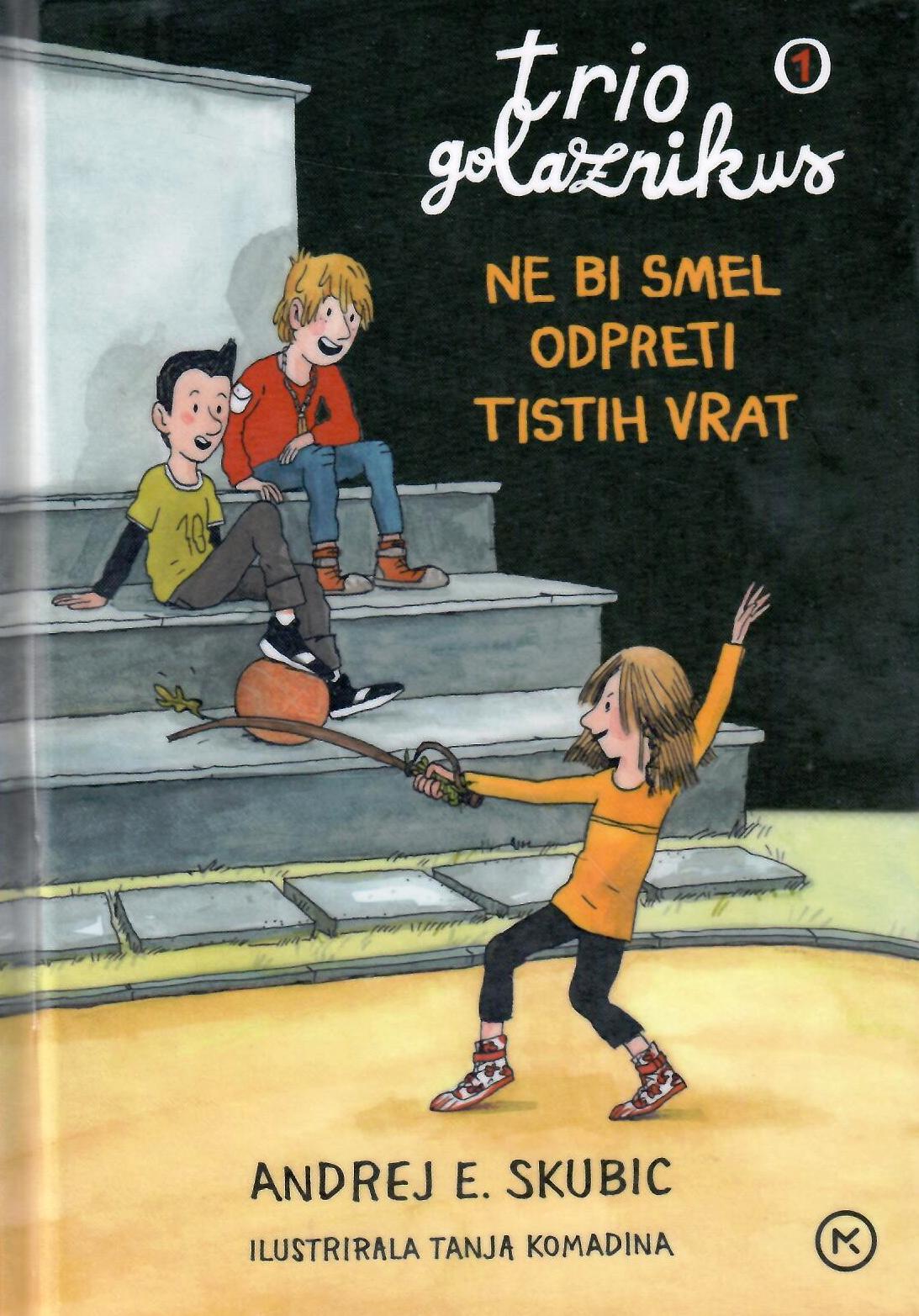 Ne bi smel odpreti tistih vrat (Trio Golaznikus, #1)
