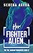 Her Fighter Alien: An Alien...