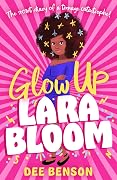 Glow Up, Lara Bloom: the secret diary of a teenage catastrophe!