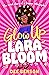 Glow Up, Lara Bloom: the se...