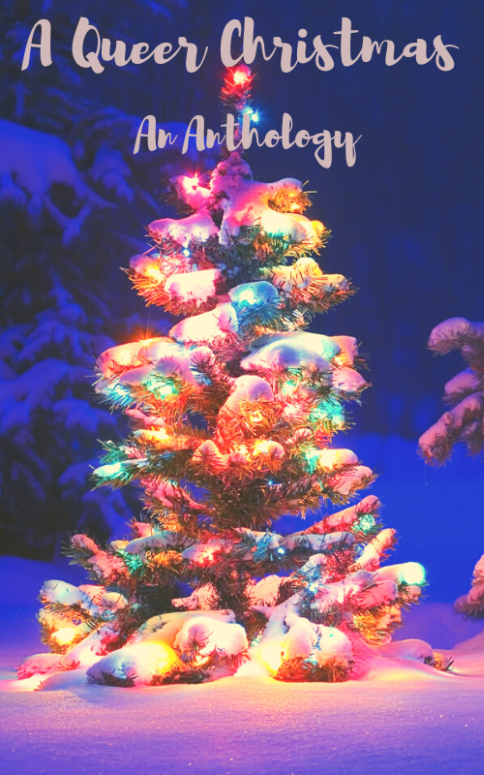 A Queer Christmas: An Anthology