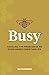 Busy: Tackling the problem of an overloaded Christian life