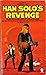 Han Solo's Revenge (Star Wars: The Han Solo Adventures, #2)