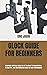 GLOCK GUIDE FOR BEGINNERS: ...