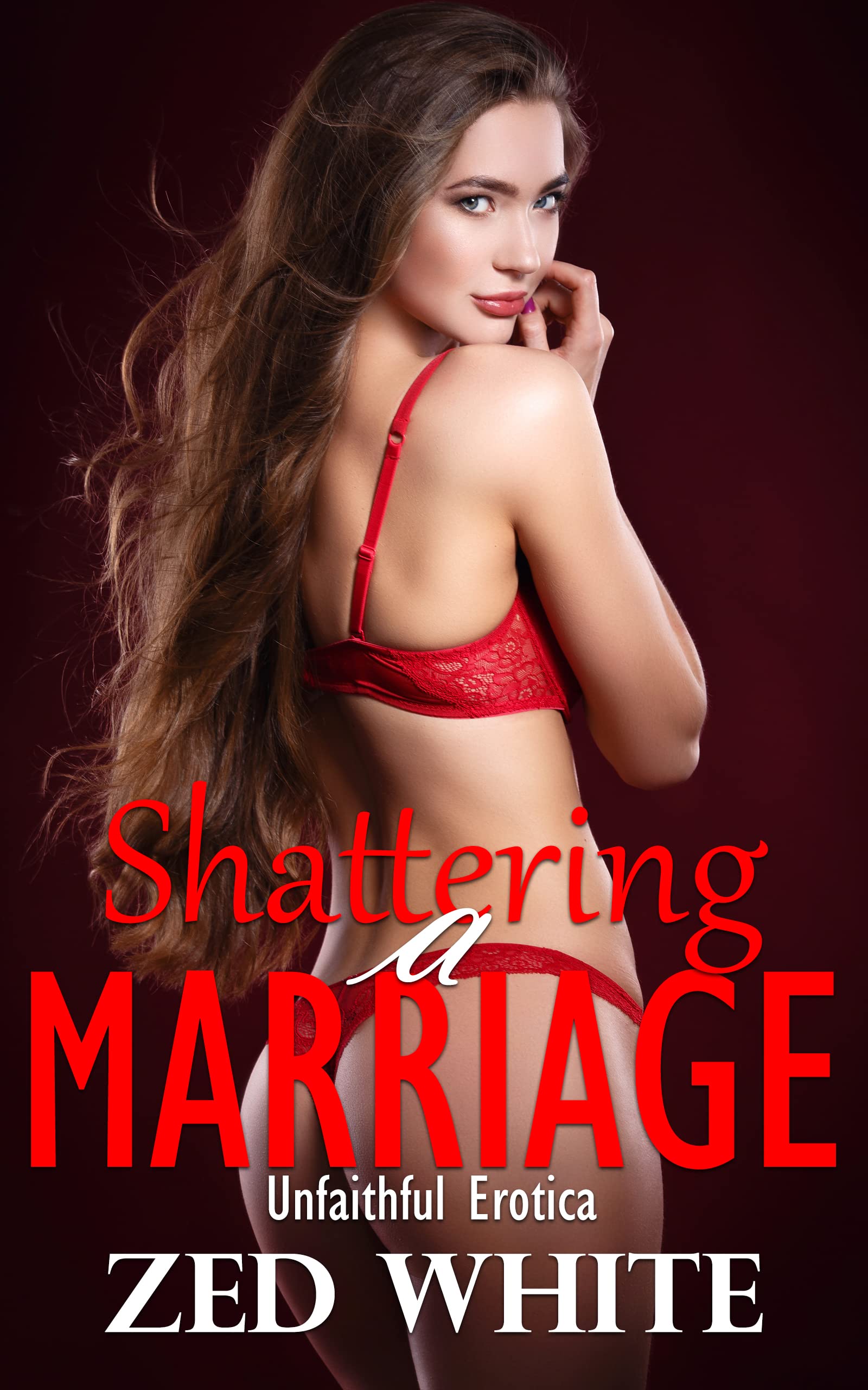 Shattering a Marriage: Unfaithful Erotica (Kindle Edition)