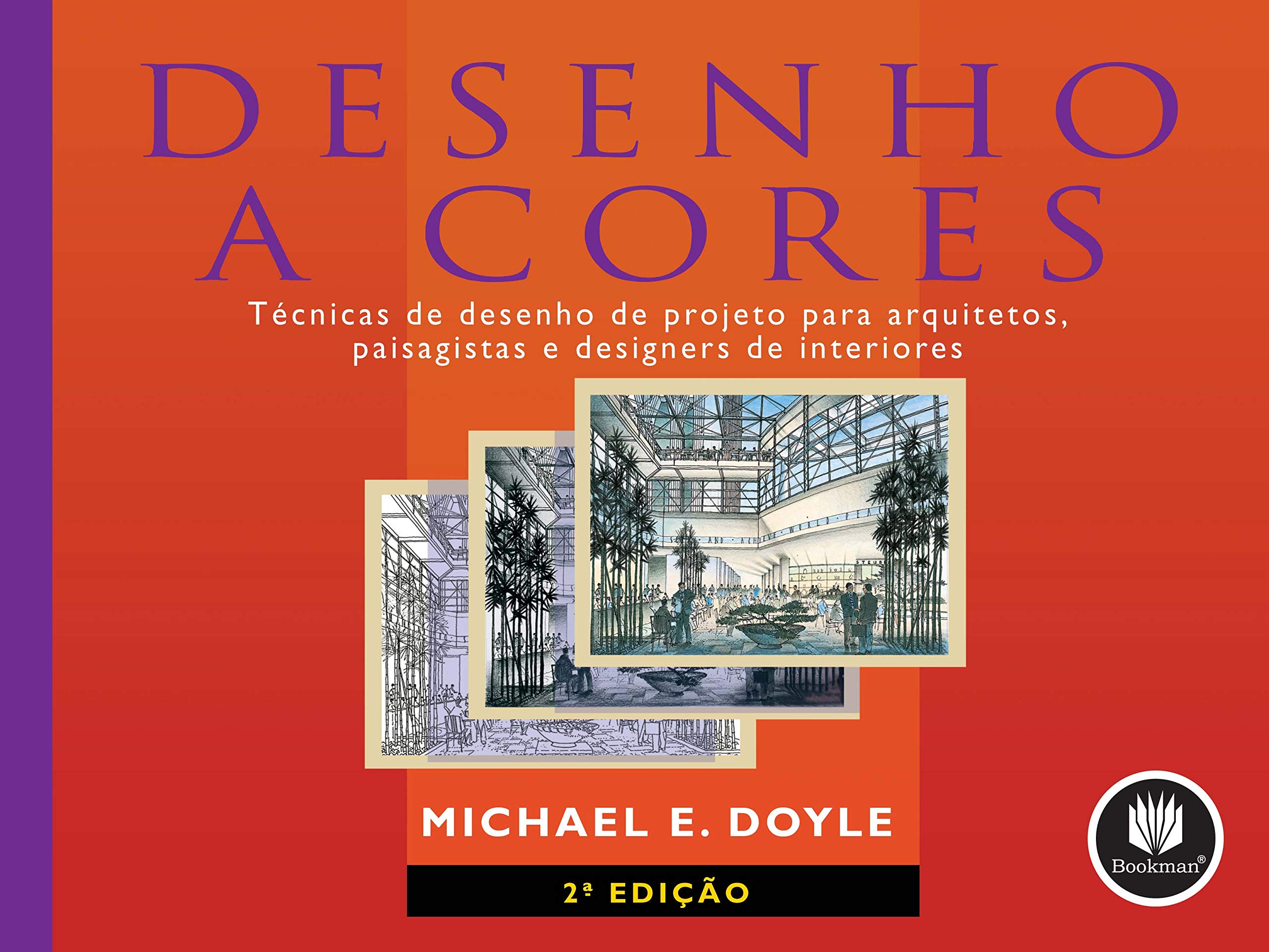 Desenho a Cores. Técnicas de Desenho de Projeto Para Arquitetos, Paisagistas e Designers de Interiores (Em Portuguese do Brasil)