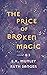 The Price of Broken Magic (...