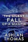 The Silent Fall of a Magpie (Cove, #2) The Silent Fall of a Magpie (Cove, #2)