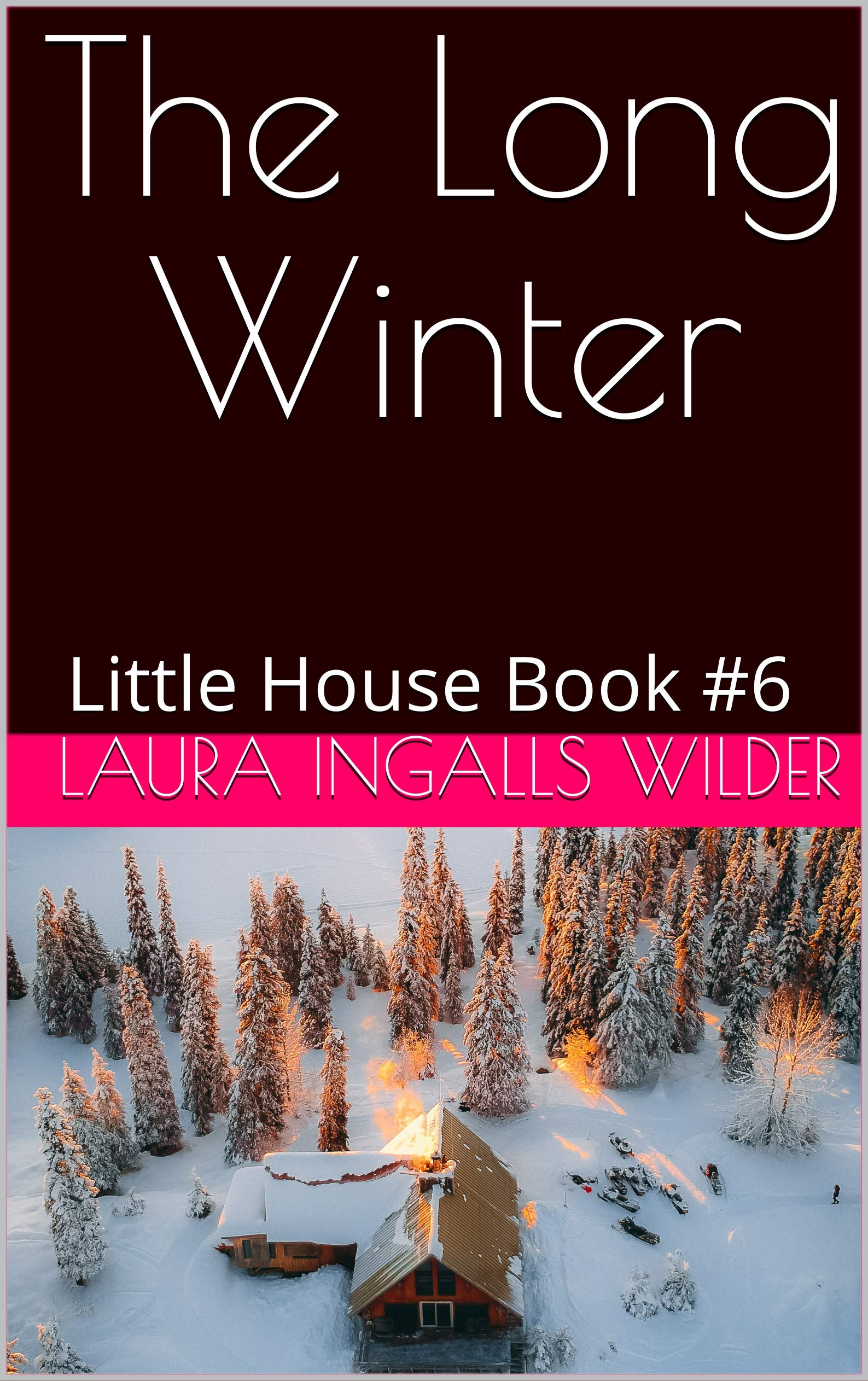 The Long Winter: Little House Book #6