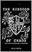 The Kingdom of Chaos: The L...
