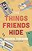 The Things Friends Hide