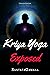 Kriya Yoga Exposed: The Tru...