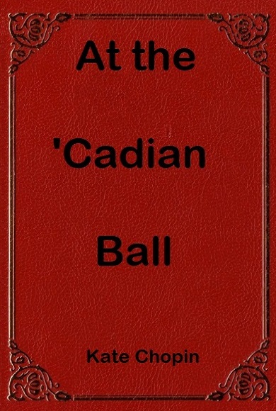 At the 'Cadian Ball (Kindle Edition)