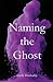 Naming the Ghost