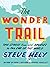 The Wonder Trail: True Stories from Los Angeles to the End of the World