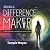 Being a Difference Maker: A...