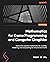 Mathematics for Game Programming and Computer Graphics: Explore the essential mathematics for creating, rendering, and manipulating 3D virtual environments