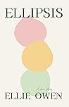 Ellipsis by Ellie Owen Ellipsis by Ellie Owen