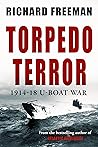 Torpedo Terror: 1914-18 U-boat War