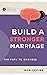 Build a Stronger Marriage: The Path to Oneness (Ask the Christian Counselor)