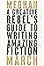 A Creative Rebel's Guide to Writing Amazing Fiction
