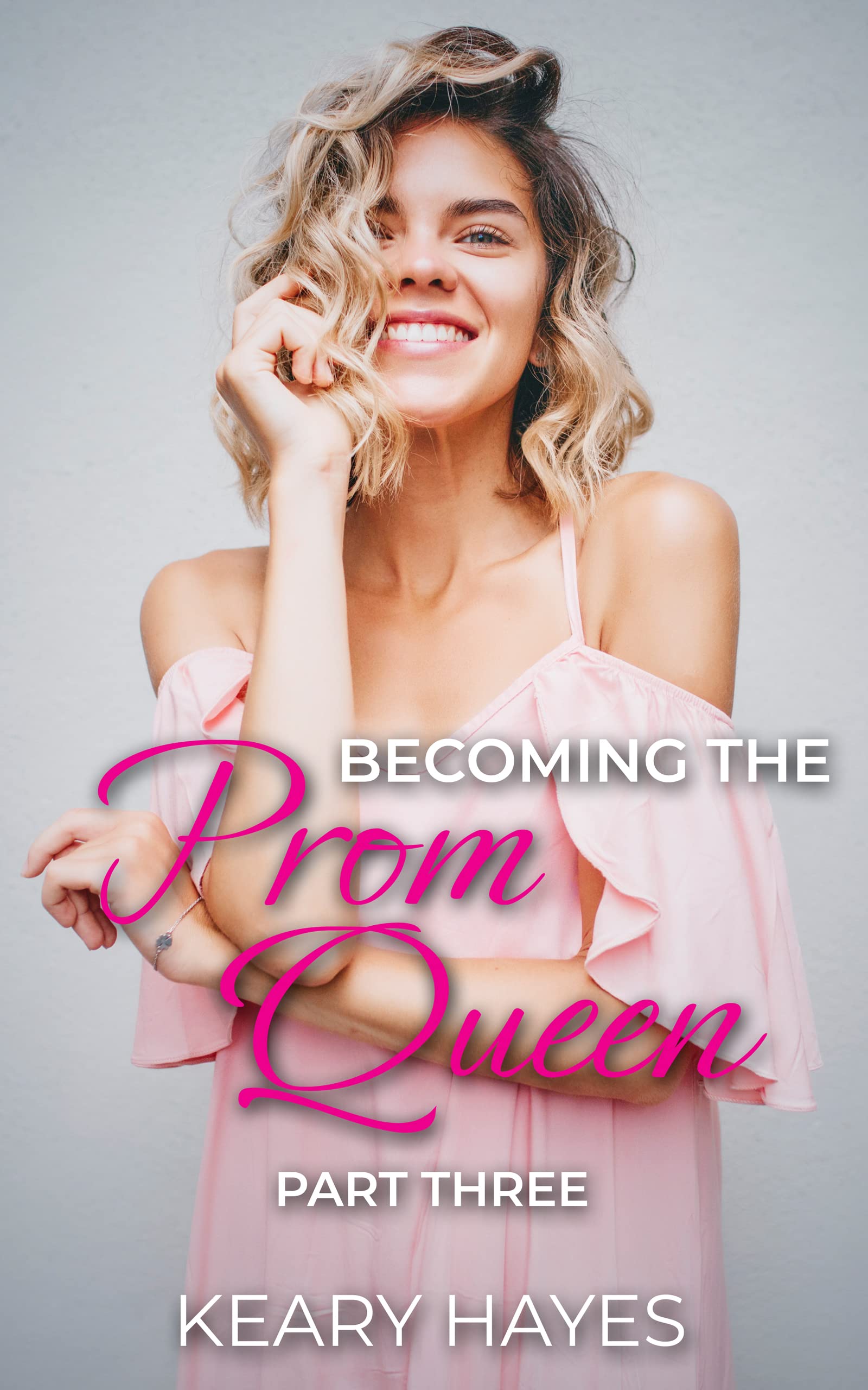 Becoming the Prom Queen: Part Three (Kindle Edition)