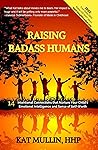 Raising Badass Hu...