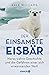 Der einsamste Eisbär by Kale Williams