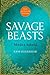 Savage Beasts by Rani Selvarajah