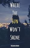 Where the Sun Won't Shine Where the Sun Won't Shine