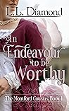 An Endeavour to be Worthy (The Montford Cousins #1) An Endeavour to be Worthy (The Montford Cousins #1)