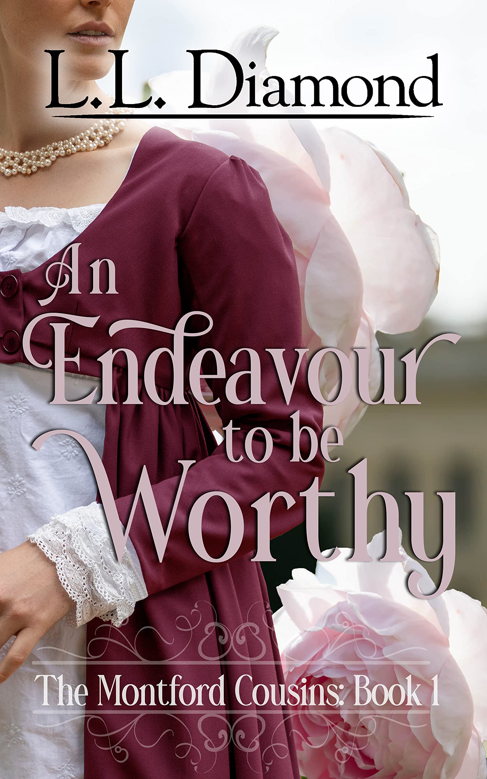 An Endeavour to be Worthy (The Montford Cousins #1)