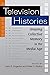 Television Histories: Shapi...